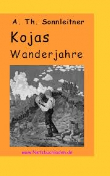 A. Th. Sonnleitner - Kojas Wanderjahre