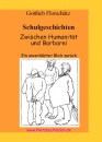 Gottlieb Florschütz - Schulgeschichten - Zwischen Humanität und Barbarei