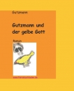 Gutzmann - Gutzmann und der gelbe Gott