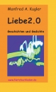 Manfred A. Kugler - Liebe2.0
