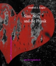 Manfred A. Kugler - Sinn, Sein und die Physik